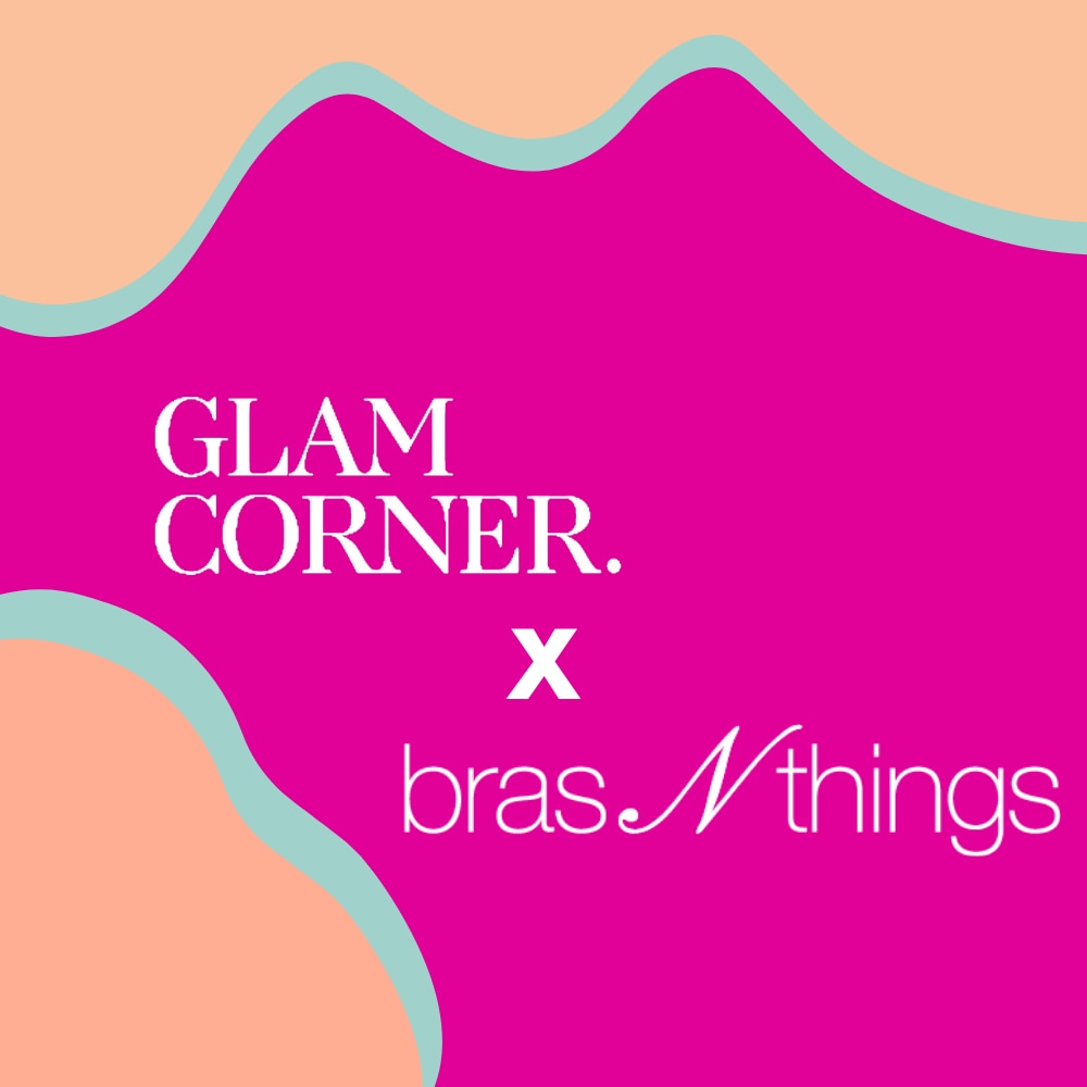 Bras N Things x GlamCorner