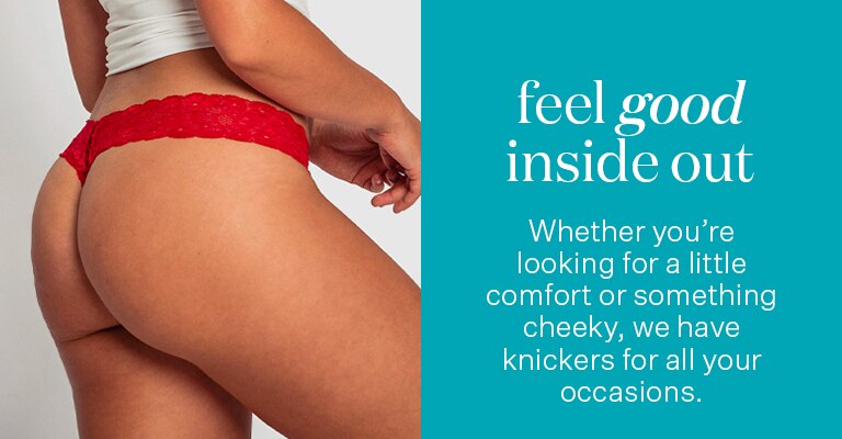 We have the knickers for all of your occasions.