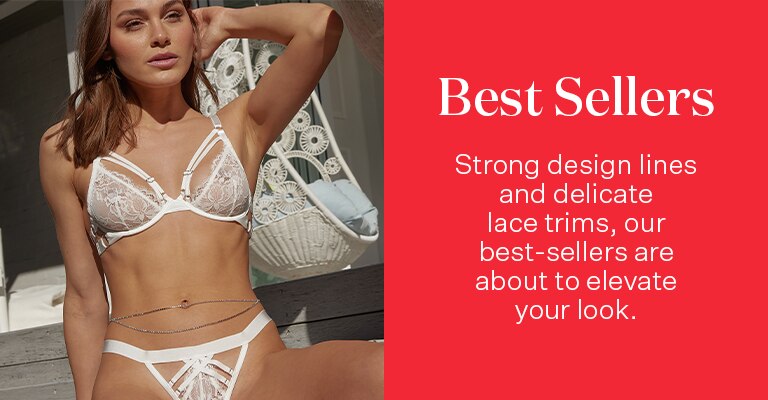 Best Sellers. Strong design lines and delicate lace trims, our best-sellers are about to elevate your look.