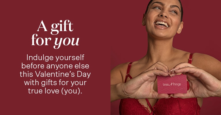 Indulge yourself before anyone else this Valentine's Day with gifts for your true love; you!