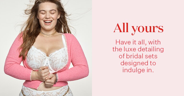 All Yours. Have it all, with the luxe detailing of bridal sets designed to indulge in.
