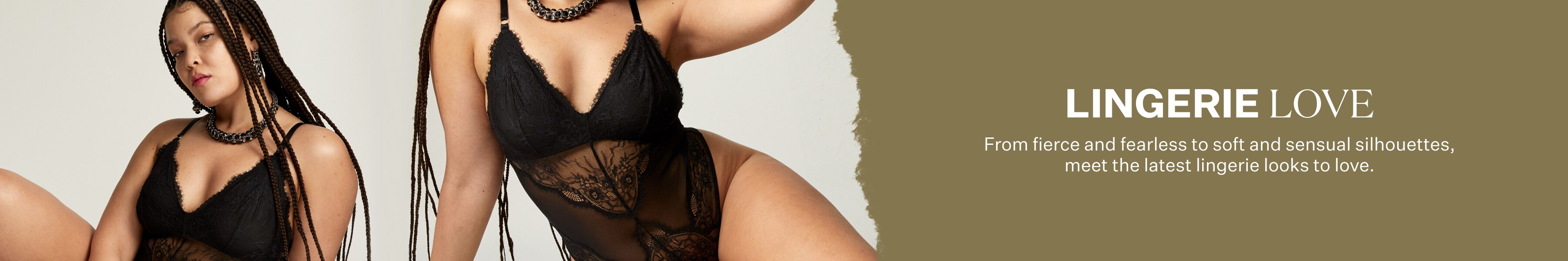 Lingerie Love. From fierce and fearless to soft and sensual silhouettes, meet the latest lingerie looks to love.