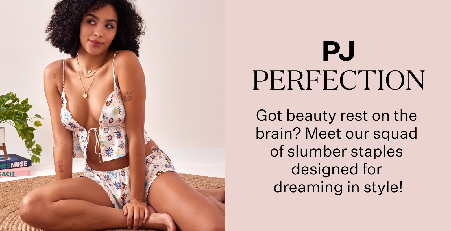 Lights out, style on. Turn your sleep game into a style statement in our range of dreamy PJs.