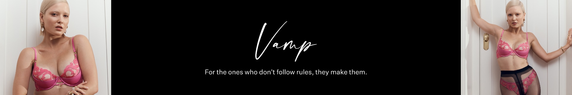 Vamp. For the ones who don't follow the rules, they make them