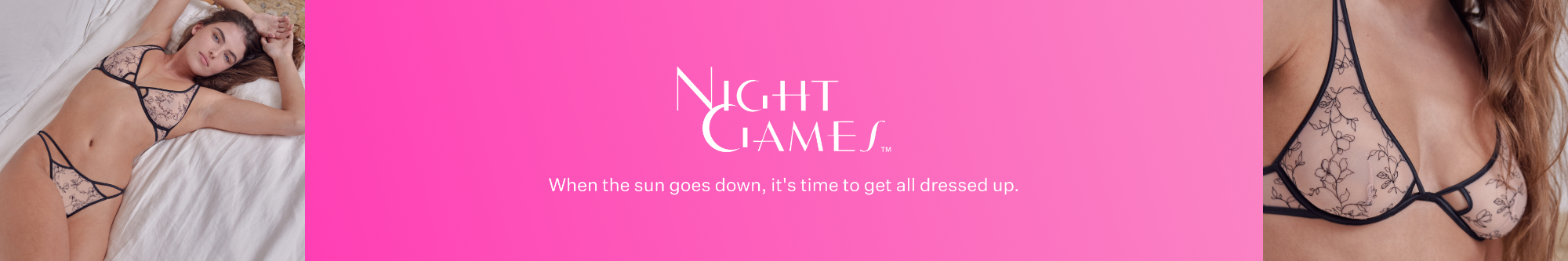 Night Games. When the sun goes down, its time to get all dressed up