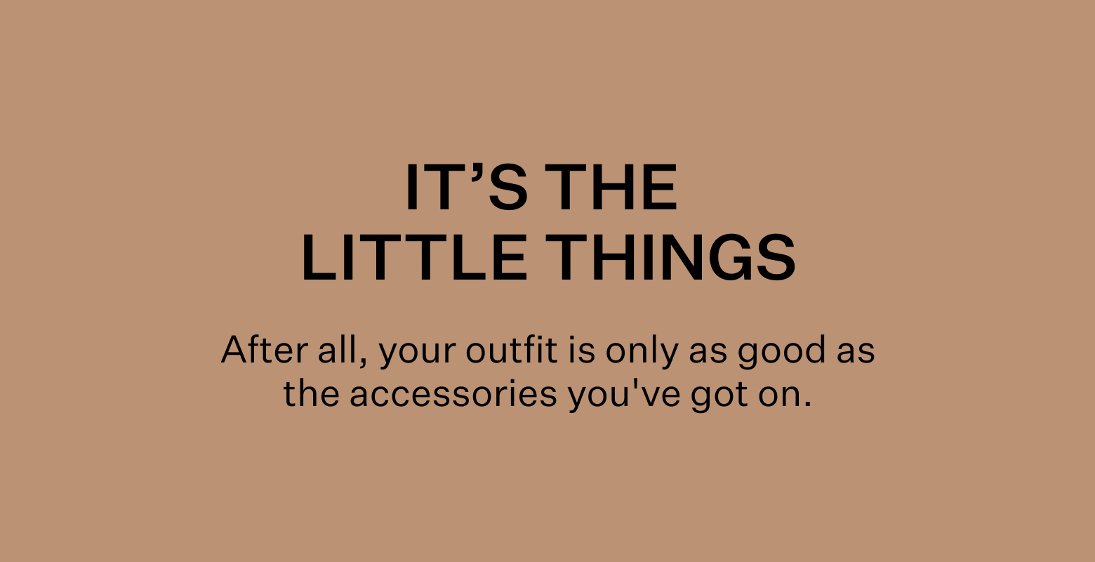 The extra factor. Fact: it's the little things that do the most.