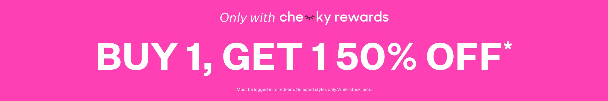 Buy 1, get 1 50% OFF*