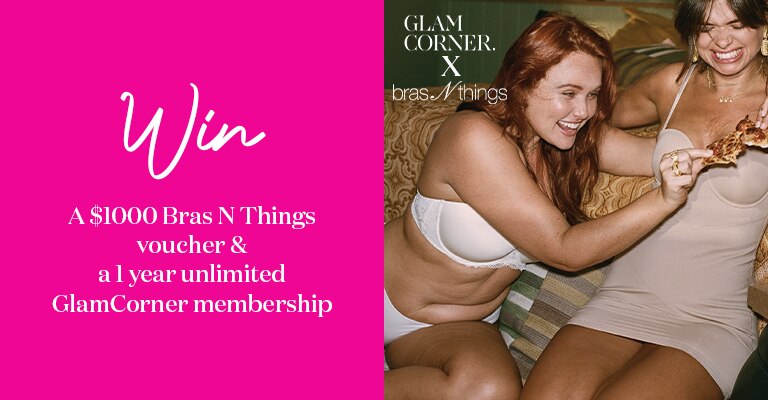 Win $1000 Bras N Things voucher & a 1 year unlimited GlamCorner membership