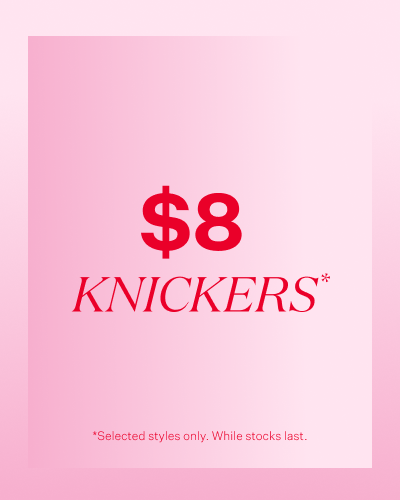Knickers $8 & Under*