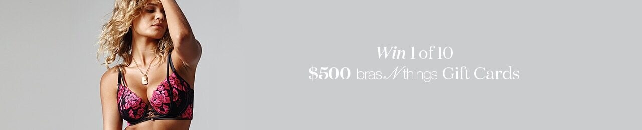 WIN 1 of 10 Bras N Things Gift Cards